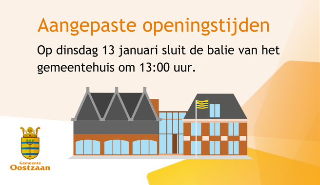 Aangepaste openingstijden 13 januari